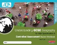 Enlarge image Cover: Understanding GCSE Geography AQA A Controlled Assessment Workbook - Heinemann