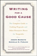 Cover: Writing For A Good Cause: The Complete Guide to Crafting Proposals and Other Persuasive Pieces - Simon & Schuster