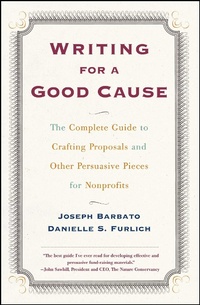 Enlarge image Cover: Writing For A Good Cause: The Complete Guide to Crafting Proposals and Other Persuasive Pieces - Simon & Schuster