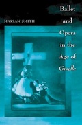Cover: Ballet and Opera in the Age of Giselle - Princeton University Press