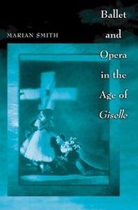 Enlarge image Cover: Ballet and Opera in the Age of Giselle - Princeton University Press