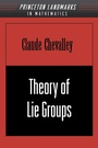 Cover: Theory of Lie Groups - Princeton University Press