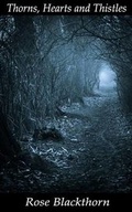 Cover: Thorns, Hearts and Thistles - Eldritch Press