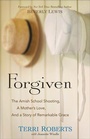 Cover: Forgiven - The Amish School Shooting, a Mother`s Love, and a Story of Remarkable Grace - Bethany House Publishers, a division of Baker Publishing Group