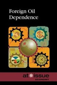 Abbildung von: Foreign Oil Dependence - Greenhaven Press
