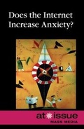Cover: Does the Internet Increase Anxiety? - Greenhaven Press