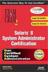 Abbildung von: Solaris 8 System Administrator Exam Cram 2 (Exam CX-310-011 and CX-310-012) - Pearson It Certification