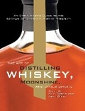 Cover: The Art of Distilling Whiskey, Moonshine, and Other Spirits - Crestline Books