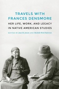 Cover: Travels with Frances Densmore - University of Nebraska Press