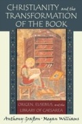 Cover: Christianity and the Transformation of the Book - The Belknap Press