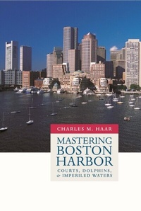 Abbildung von: Mastering Boston Harbor - Harvard University Press