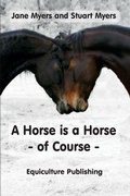 Cover: A Horse is a Horse - of Course - Equiculture Publishing