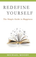 Cover: Redefine Yourself: The Simple Guide to Happiness - Michael Moody