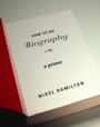 Cover: How To Do Biography - Harvard University Press