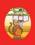 Cover: Murphy Goes to Basketball Camp - Kids at Heart Publishing & Books