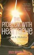 Cover: The Problem With Heartache - Lauren K. McKellar