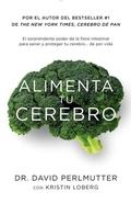 Cover: Alimenta tu cerebro / Brain Maker: The Power of Gut Microbes to Heal and Protect Your Brain - Vintage Espanol