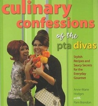 Enlarge image Cover: Culinary Confessions of the PTA Divas - Menasha Ridge Press Inc.