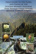 Cover: Field Guide to the Flora and Fauna of the Golden Monkey National Park/Baimaxueshan Nature Reserve, Yunnan, China - Siri Scientific Press