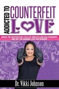 Cover: Addicted to Counterfeit Love - Pecan Tree Publishing