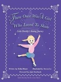 Cover: There Once Was A Girl Who Loved To Skate - Little Dorothy Productions LLC