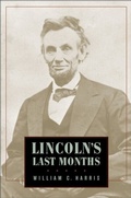 Cover: Lincoln's Last Months - Harvard University Press