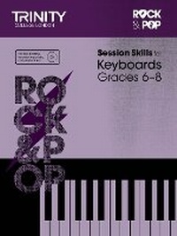 Abbildung von: Session Skills for Keyboards Grades 6-8 - Trinity College London Press