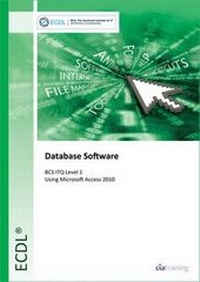 Abbildung von: ECDL Database Software Using Access 2010 (BCS ITQ Level 1) - CiA Training Ltd