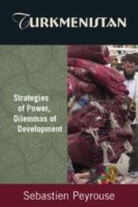 Enlarge image Cover: Turkmenistan: Strategies of Power, Dilemmas of Development - Routledge