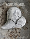 Cover: Chisel Me, Lord!: An Exposition On Spiritual Formation - Lulu.com