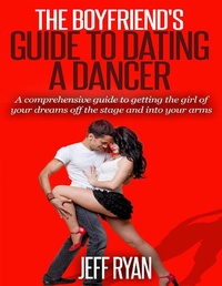 Enlarge image Cover: The Boyfriend's Guide to Dating a Dancer - Lulu.com