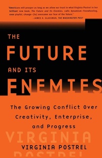 Enlarge image Cover: "The Future and Its Enemies: The Growing Conflict Over Creativity, Enterprise and Progress " - Pocket Books