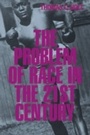 Cover: The Problem of Race in the Twenty-first Century - Harvard University Press