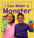 Cover: I Can Make a Monster - Raintree Publishers