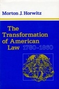 Cover: The Transformation of American Law, 1780-1860 - Harvard University Press