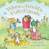 Enlarge image Cover: When the World is Full of Friends - Bloomsbury Childrens Books