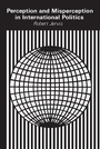 Cover: Perception and Misperception in International Politics - Princeton University Press