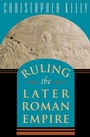 Cover: Ruling the Later Roman Empire - The Belknap Press