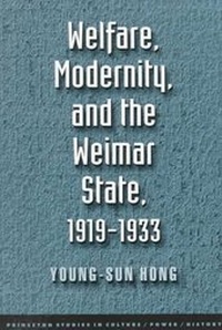 Enlarge image Cover: Welfare, Modernity, and the Weimar State - Princeton University Press