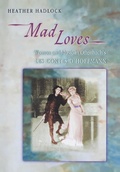 Cover: Mad Loves - Princeton University Press