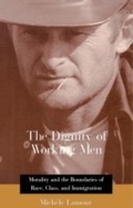 Cover: The Dignity of Working Men - Harvard University Press