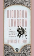 Cover: Highbrow/Lowbrow - Harvard University Press