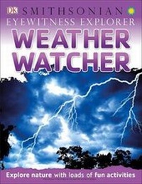 Enlarge image Cover: Eyewitness Explorer: Weather Watcher - DK Publishing (Dorling Kindersley)