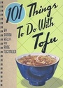 Cover: 101 Things to Do with Tofu - Gibbs M. Smith Inc