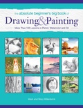 Cover: The Absolute Beginner's Big Book of Drawing and Painting - North Light Books