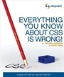Cover: Everything You Know about CSS is Wrong! - Sitepoint