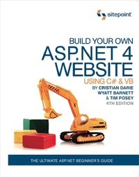 Enlarge image Cover: Build Your Own ASP.NET 4 Web Site Using C# & VB, 4th Edition - Sitepoint