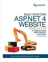 Enlarge image Cover: Build Your Own ASP.NET 4 Web Site Using C# & VB, 4th Edition - Sitepoint
