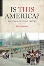 Cover: Is This America? - University of Texas Press