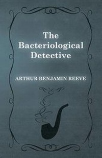 Enlarge image Cover: The Bacteriological Detective - White Press